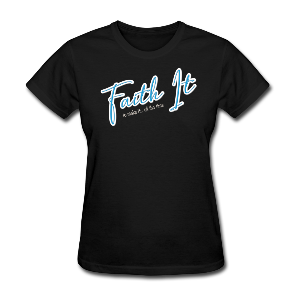 Faith it - Women's T-Shirt - black