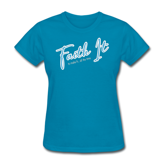 Faith it - Women's T-Shirt - turquoise