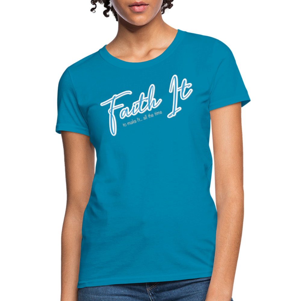 Faith it - Women's T-Shirt - turquoise