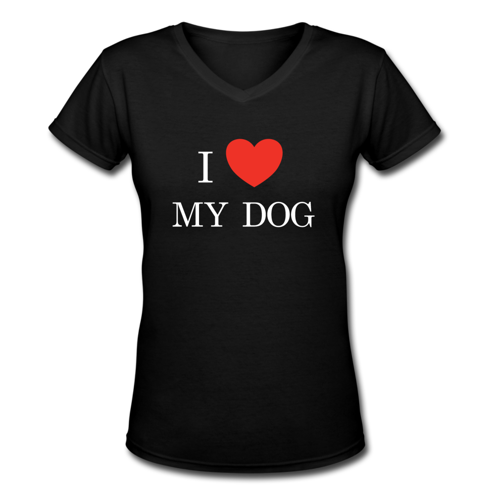 I LOVE MY DOG - Women's V-Neck T-Shirt - black