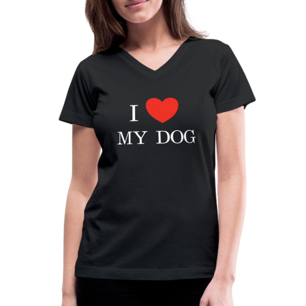 I LOVE MY DOG - Women's V-Neck T-Shirt - black