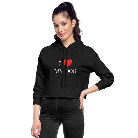 LOVE MY DOG - Women's Cropped Hoodie - deep heather