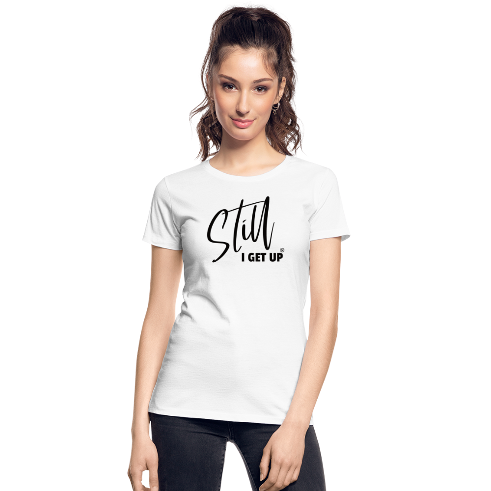 I GET UP - Women’s Premium Organic T-Shirt - white