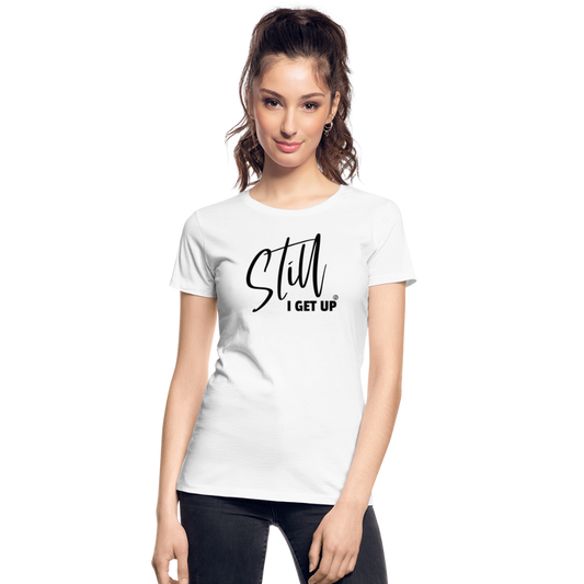 I GET UP - Women’s Premium Organic T-Shirt - white