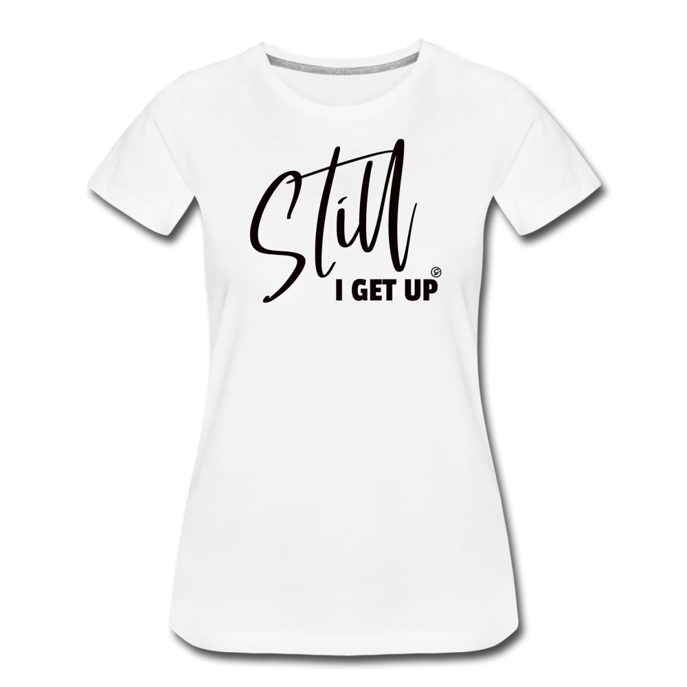 I GET UP - Women’s Premium Organic T-Shirt - white