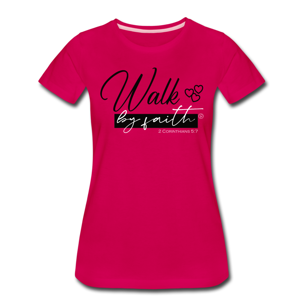 WALK BY FAITH - Women’s Premium T-Shirt - dark pink